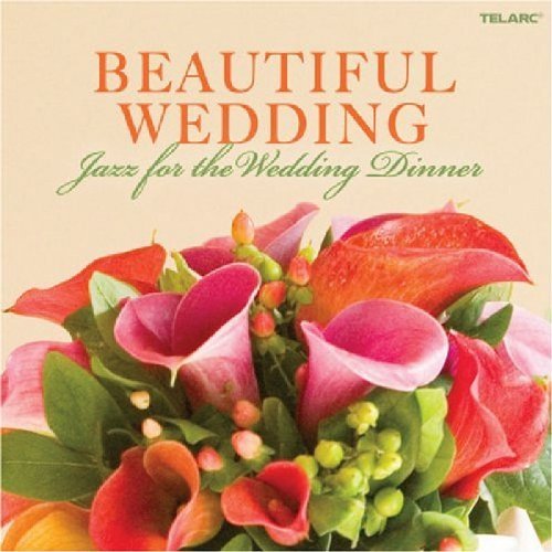 Beautiful Wedding/Jazz For The Wedding Dinner