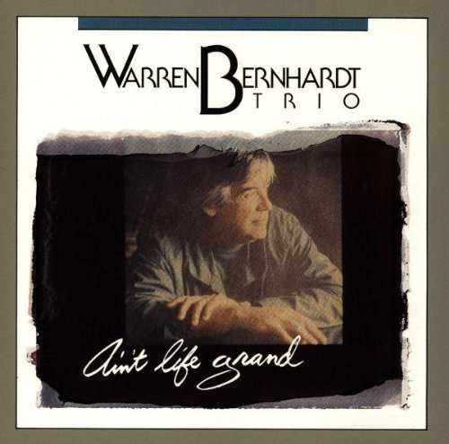 Warren Trio Bernhardt Ain't Life Grand 