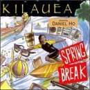Kilauea featuring Daniel Ho/Spring Break