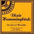 Dixie Hummingbirds/In Good Health