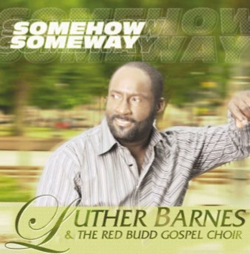 Luther & The Red Budd G Barnes/Somehow Someway