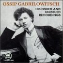 Ossip Gabrilowitsch/His Issued & Unissued Recordin@Gabrilowitsch (Pno)@Flonzaley Str Qt