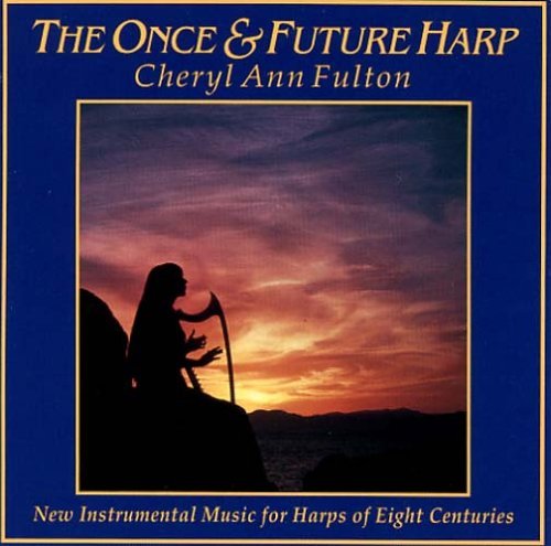 Cheryl Ann Fulton/Once & Future Harp