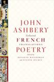 John Ashbery Collected French Translations Poetry 