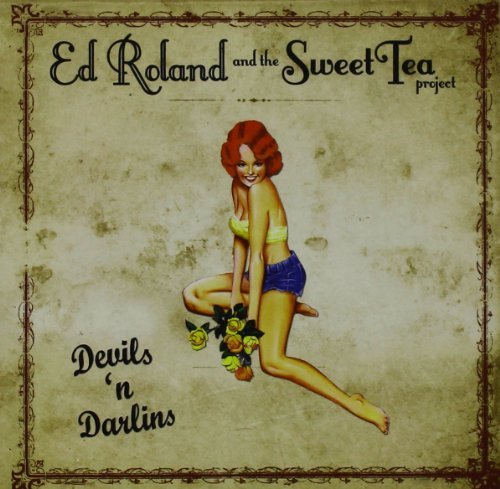 Ed & The Sweet Tea Proj Roland/Devils 'N Darlins