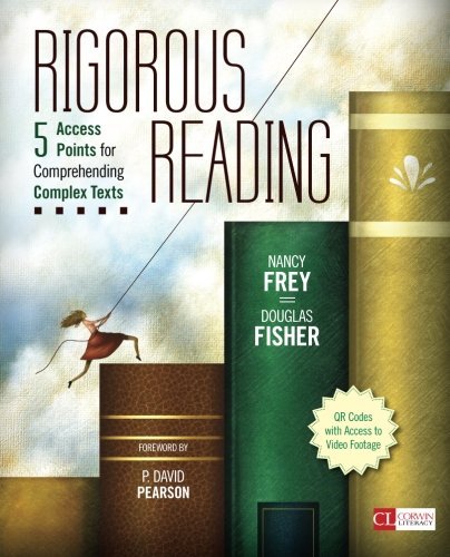 Nancy Frey/Rigorous Reading@ 5 Access Points for Comprehending Complex Texts