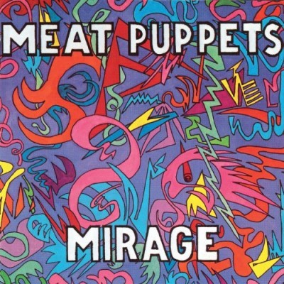 Meat Puppets/Mirage