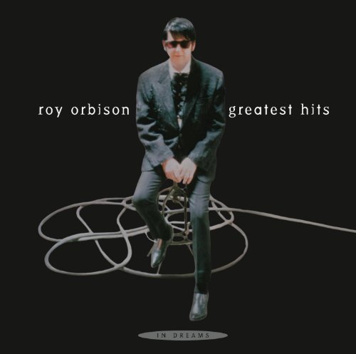 Roy Orbison In Dreams Greatest Hits 
