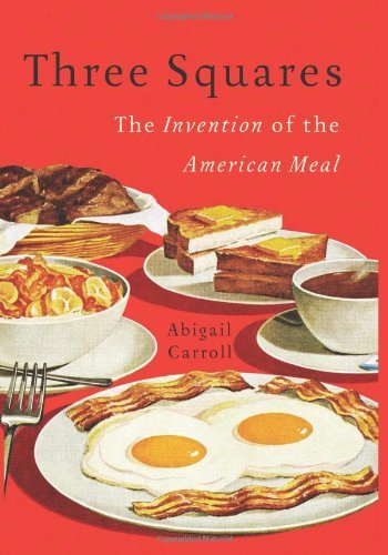 Abigail Carroll/Three Squares@ The Invention of the American Meal