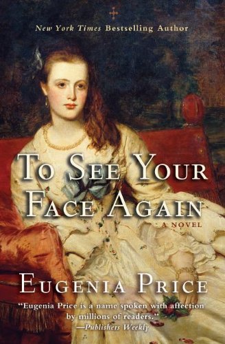 Eugenia Price To See Your Face Again 