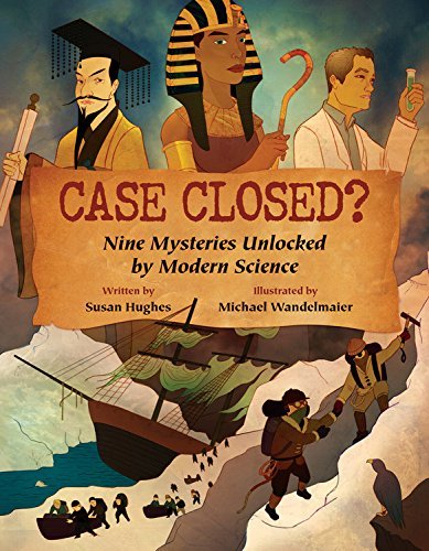 Susan Hughes/Case Closed?@Nine Mysteries Unlocked by Modern Science
