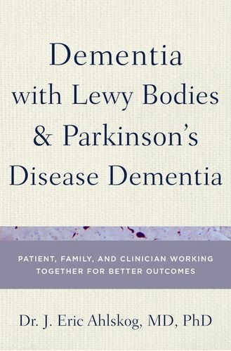 J. Eric Ahlskog Dementia With Lewy Bodies And Parkinson's Disease Patient Family And Clinician Working Together F 