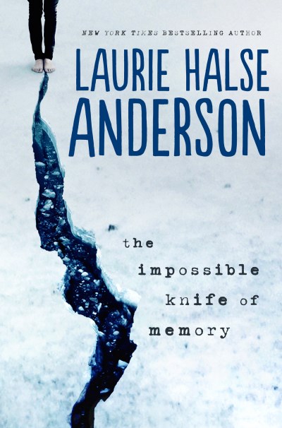 Laurie Halse Anderson/The Impossible Knife of Memory