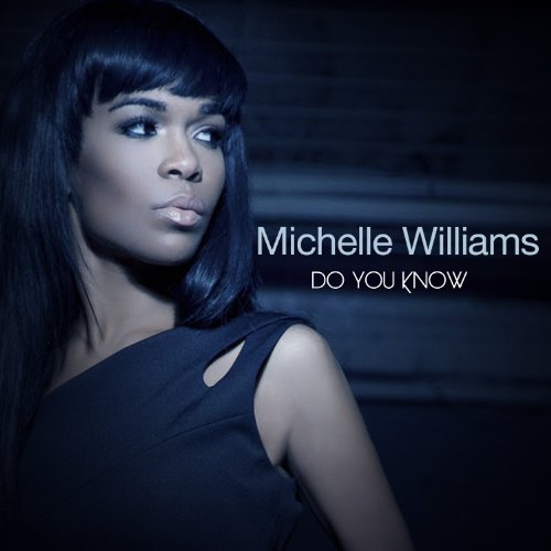 Michelle Williams/Do You Know