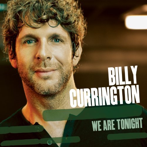 Billy Currington/We Are Tonight