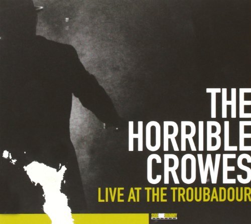 Horrible Crowes/Live At The Troubadour@Incl. Dvd