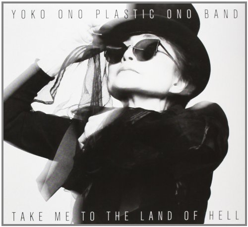 Yoko & Plastic Ono Band Ono/Take Me To The Land Of Hell