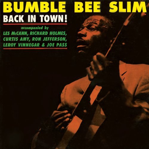 Bumble Bee Slim/Back In Town!