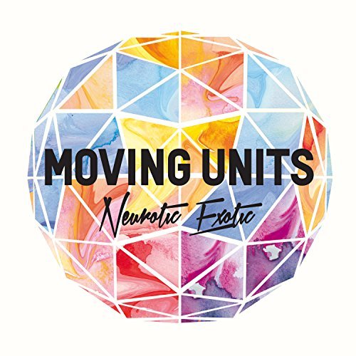 Moving Units/Neurotic Exotic