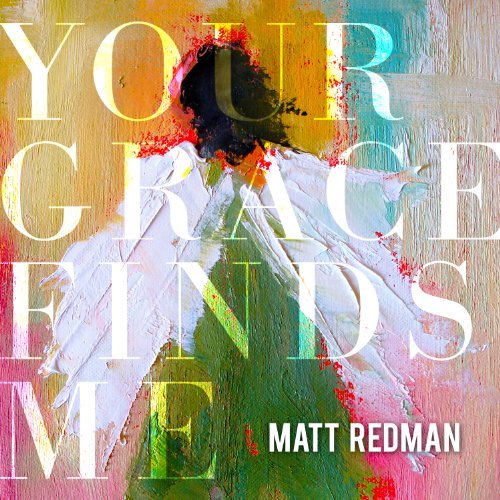 Matt Redman/Your Grace Finds Me