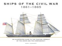Kevin J. Dougherty Ships Of The Civil War 1861 1865 An Illustrated Guide To The Fighting Vessels Of T 