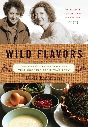 Didi Emmons Wild Flavors One Chef's Transformative Year Cooking From Eva's 