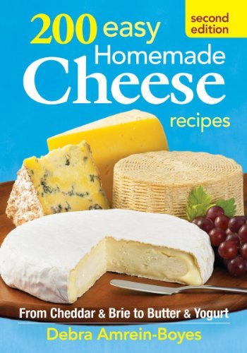 Debra Amrein-Boyes/200 Easy Homemade Cheese Recipes@0002 EDITION;