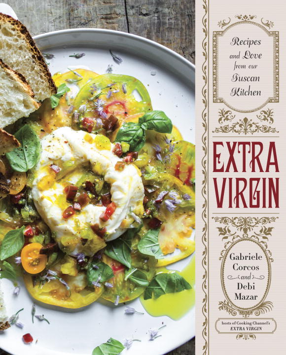 Gabriele Corcos Extra Virgin Recipes & Love From Our Tuscan Kitchen A Cookboo 