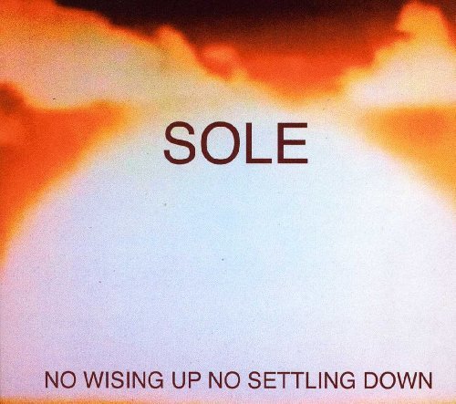 Sole/No Wising Up No Settling Down