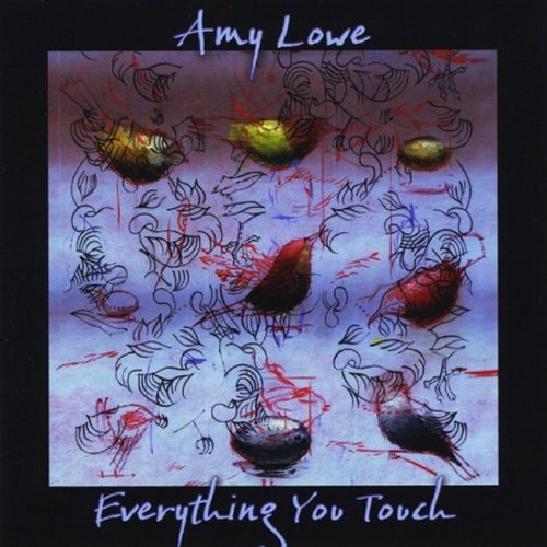 Amy Lowe/Everything You Touch