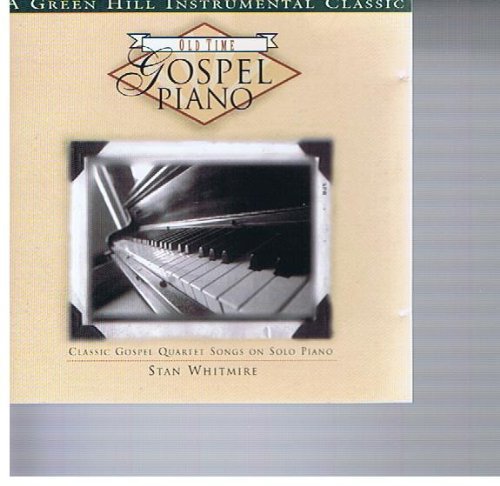 Stan Whitmire Old Time Gospel Piano (a Green Hill Instrumental C 