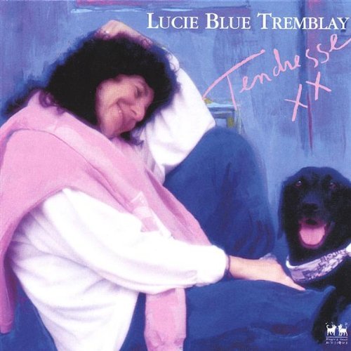 Lucie Blue Tremblay Tendresse 