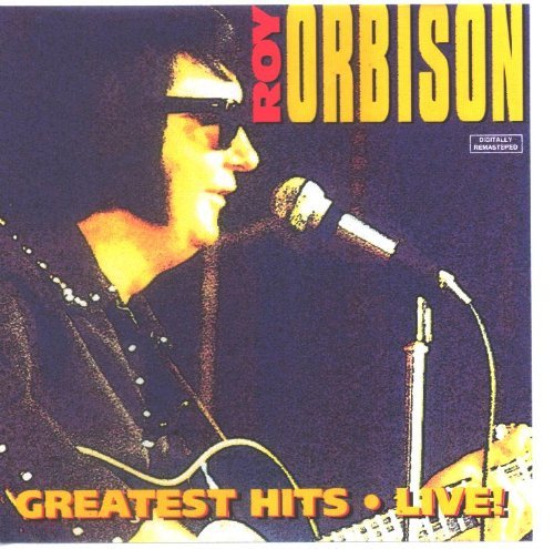Roy Orbison/Greatest Hits Live