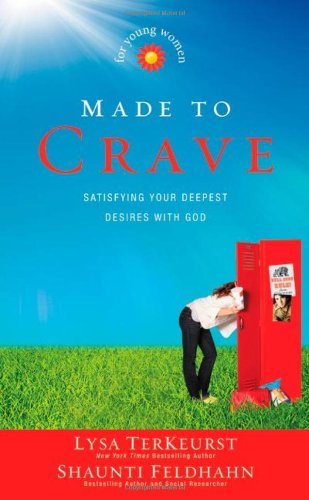 Lysa TerKeurst/Made to Crave for Young Women@ Satisfying Your Deepest Desires with God
