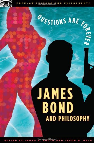 James B. South/James Bond And Philosophy@Questions Are Forever