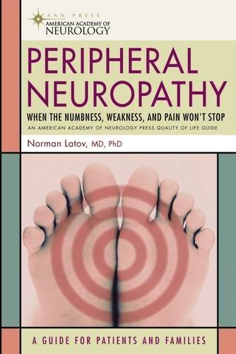 Norman Latov/Peripheral Neuropathy@ When the Numbness, Weakness and Pain Won't Stop