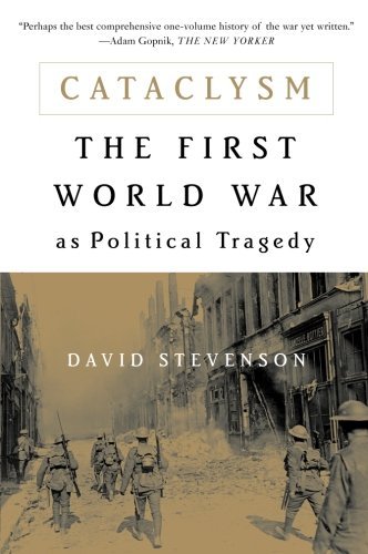 David Stevenson/Cataclysm@The First World War as Political Tragedy@Revised