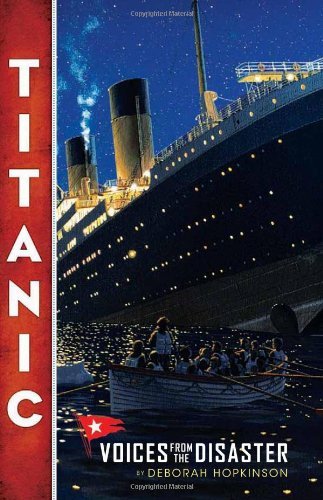 Deborah Hopkinson/Titanic@ Voices from the Disaster (Scholastic Focus)