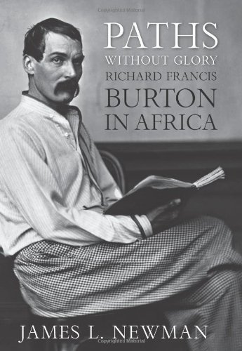 James L. Newman Paths Without Glory Richard Francis Burton In Africa 