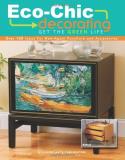 Leisure Arts Eco Chic Decorating Get The Green Life 