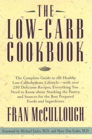 Fran Mccullough/Low-Carb Cookbook, The: The Complete Guide To The