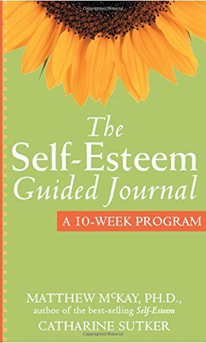 Matthew McKay/The Self-Esteem Guided Journal@ A 10-Week Program