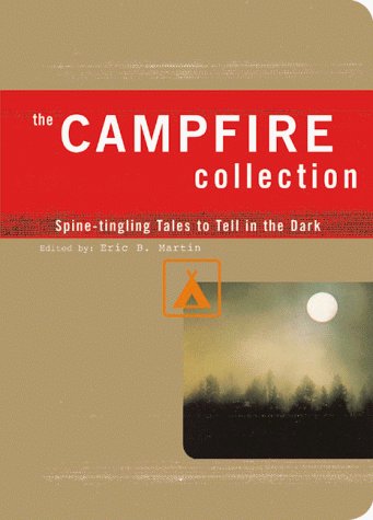 Eric B. Martin/The Campfire Collection@Spine-Tingling Tales To Tell In The Dark