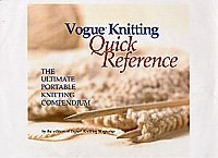 Vogue Knitting Magazine Vogue(r) Knitting Quick Reference The Ultimate Portable Knitting Compendium 