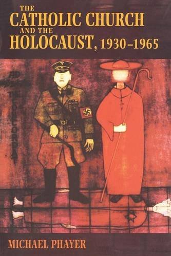 Michael Phayer/The Catholic Church and the Holocaust, 1930-1965