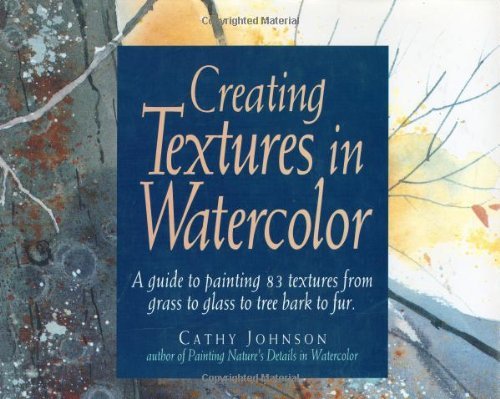 Cathy Johnson Creating Textures In Watercolor A Guide To Painti 