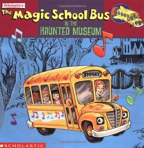 joanna Cole/The Magic School Bus In The Haunted Museum: A Book