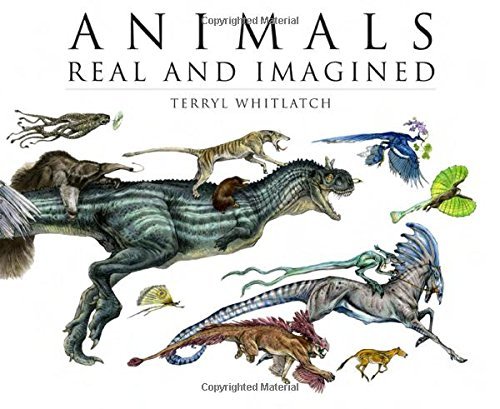 Terryl Whitlatch/Animals Real And Imagined@The Fantasy Of What Is And What Might Be