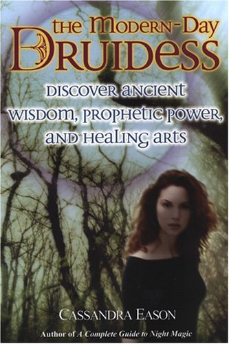 Cassandra Eason Modern Day Druidess The Discover Ancient Wisdom Prophetic Power And Hea 