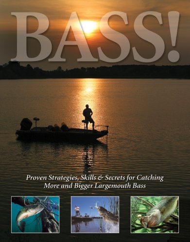 Dick Sternberg Bass! Proven Strategies Skills & Secrets For Catching 